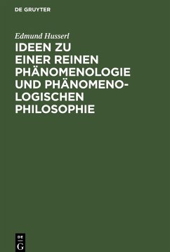 Ideen zu einer reinen Phänomenologie und phänomenologischen Philosophie - Husserl, Edmund