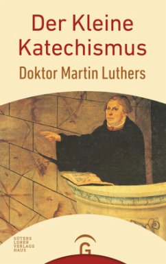 Der kleine Katechismus Doktor Martin Luthers - Luther, Martin