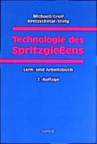 Technologie des Spritzgießens - Kretzschmar, Gernot / Ehrig, Frank / Michaeli, Walter / Greif, Helmut