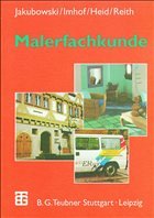 Malerfachkunde - Heid, Helmuth / Imhof, Wolfgang / Jakubowski, Emil / Reith, Jürgen