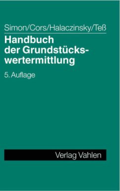 Handbuch der Grundstückswertermittlung - Simon, Jürgen / Cors, Klaus G. / Halaczinsky, Raymond / Teß, Wolfgang