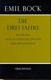 Beiträge zur Geistesgeschichte der Menschheit / Die drei Jahre