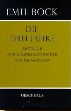 Beiträge zur Geistesgeschichte der Menschheit / Die drei Jahre - Bock, Emil