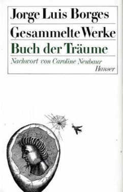 Buch der Träume / Gesammelte Werke, 9 Bde. in 11 Tl.-Bdn. Bd.7 - Borges, Jorge L. Buch der Träume / Gesammelte Werke, 9 Bde. in 11 Tl.-Bdn. Bd.7 - Borges, Jorge L.