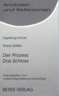 Franz Kafka 'Der Prozess', 'Das Schloss' - Scholz, Ingeborg