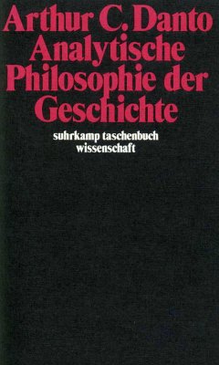 Analytische Philosophie der Geschichte - Danto, Arthur C.