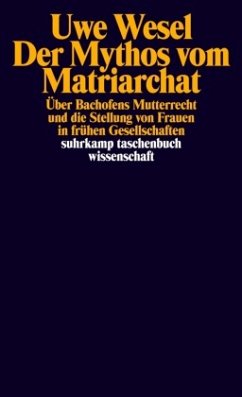 Der Mythos vom Matriarchat - Wesel, Uwe