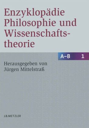 Enzyklopädie Philosophie und Wissenschaftstheorie; . / Enzyklopädie Philosophie und Wissenschaftstheorie 1