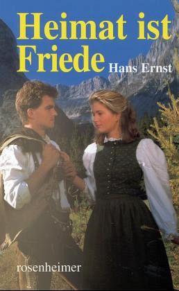 Heimat ist Friede Heimat ist Friede