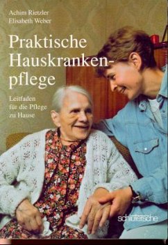 Praktische Hauskrankenpflege - Rietzler, Achim; Weber, Elisabeth