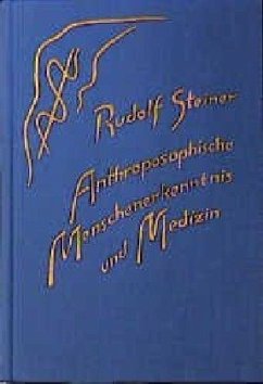 Anthroposophische Menschenerkenntnis und Medizin - Steiner, Rudolf