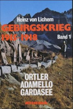 Ortler, Adamello, Gardasee / Gebirgskrieg 1915-1918 Bd.1 - Lichem, Heinz von