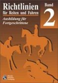 Richtlinien für Reiten und Fahren 2. Ausbildung für Fortgeschrittene Richtlinien für Reiten und Fahren 2. Ausbildung für Fortgeschrittene