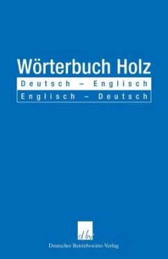 Wörterbuch Holz, Deutsch-Englisch, Englisch-Deutsch - Katz, Casimir (Hrsg.)