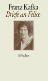 Briefe an Felice und andere Korrespondenz aus der Verlobungszeit Briefe an Felice und andere Korrespondenz aus der Verlobungszeit