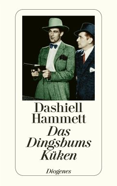 Das Dingsbums Küken und andere Detektivstories - Hammett, Dashiell