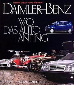 Daimler-Benz. Wo das Auto anfing - Walz, Werner; Niemann, Harry