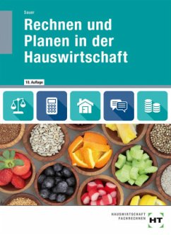 Rechnen und Planen in der Hauswirtschaft - Sauer, Ingeborg