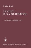 Seemannschaft und Schiffstechnik / Handbuch für die Schiffsführung, 3 Bde. in 7 Tl.-Bdn. Bd.3B, Tl.B