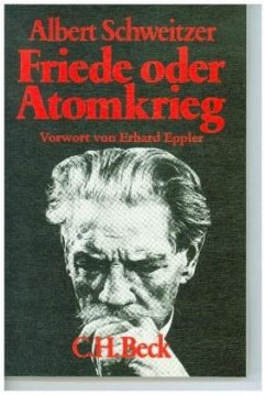 Friede oder Atomkrieg - Schweitzer, Albert