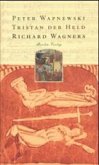 Tristan der Held Richard Wagners