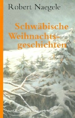 Schwäbische Weihnachtsgeschichten - Naegele, Robert