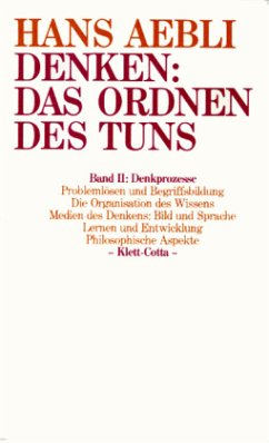 Denken: das Ordnen des Tuns / Denkprozesse (Denken: das Ordnen des Tuns, Bd. 2) / Denken, das Ordnen des Tuns, 2 Bde. Bd.2 - Aebli, Hans