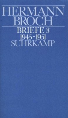 Briefe (1945-1951) / Kommentierte Werkausgabe, 13 Bde. in 17 Tl.-Bdn. 13/3 - Broch, Hermann