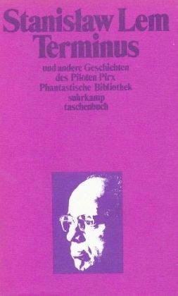 Terminus und andere Geschichten des Piloten Pirx