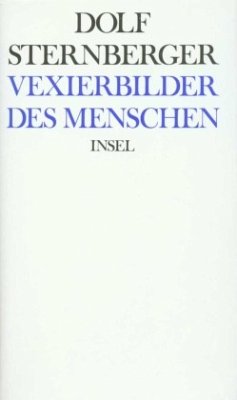 Vexierbilder des Menschen / Schriften 6 - Sternberger, Dolf