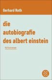 Die Autobiographie des Albert Einstein Die Autobiographie des Albert Einstein