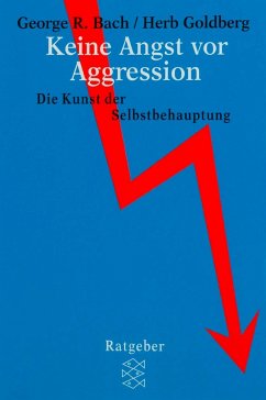 Keine Angst vor Aggression - Bach, George R.;Goldberg, Herb