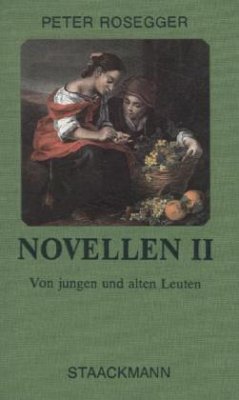 Von jungen und alten Leuten / Novellen Bd.2 - Rosegger, Peter
