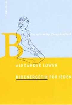Bioenergetik für jeden - Lowen, Alexander;Lowen, Leslie