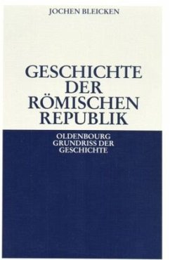 Geschichte der Römischen Republik - Bleicken, Jochen