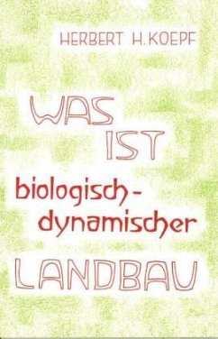 Was ist biologisch-dynamischer Landbau? - Koepf, Herbert H.