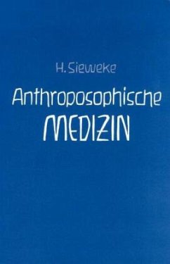 Anthroposophische Medizin - Teil II - Sieweke, Herbert