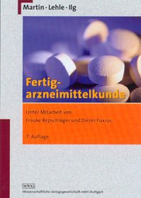 Fertigarzneimittelkunde - Martin, Jörg / Lehle, Peter / Ilg, Wolfgang