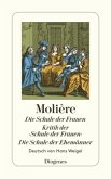 Die Schule der Frauen. Kritik der 'Schule der Frauen'. Die Schule der Ehemänner Die Schule der Frauen. Kritik der 'Schule der Frauen'. Die Schule der Ehemänner