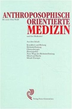 Anthroposophisch orientierte Medizin und ihre Heilmittel - Wolff, Otto