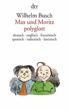 Max und Moritz polyglott - Busch, Wilhelm