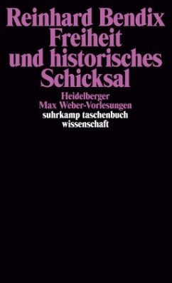 Freiheit und historisches Schicksal - Bendix, Reinhard