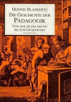 Die Geschichte der Pädagogik - Blankertz, Herwig