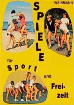 Spiele für Sport und Freizeit - Ketelhut, Reinhard; Ketelhut, Kerstin