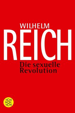 Die sexuelle Revolution - Reich, Wilhelm