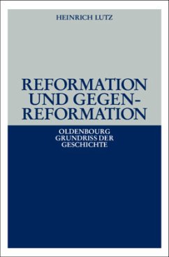 Reformation und Gegenreformation - Lutz, Heinrich