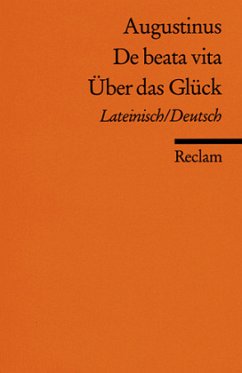 Über das Glück. De beata vita - Augustinus