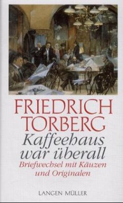 Kaffeehaus war überall - Torberg, Friedrich