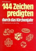 Hundertvierundvierzig Zeichenpredigten durch das Kirchenjahr