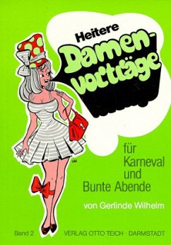 Heitere Damenvorträge für Karneval und Bunte Abende - Wilhelm, Gerlinde